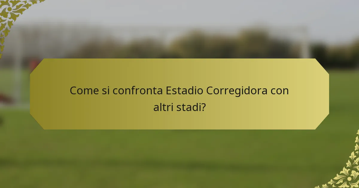 Come si confronta Estadio Corregidora con altri stadi?